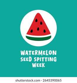 Watermelon Seed Spitting Week. June. Eps 10.