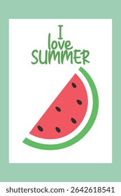Watermelon Slice with I Love Summer Text, Vector Illustration.