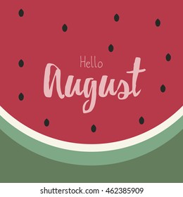 Watermelon vector design concept for say hello to August
