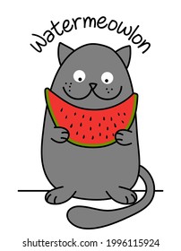 Watermeowlon (watermelon) text with cute cat with watermelon - funny quote design with gray cat. Kitten calligraphy sign for print. Cute cat poster with text, good for t shirt, gift, mug. 