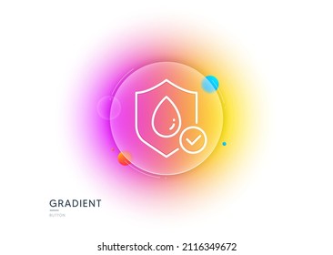 Waterproof line icon. Gradient blur button with glassmorphism. Water resistant sign. Liquid drop protection symbol. Transparent glass design. Waterproof line icon. Vector