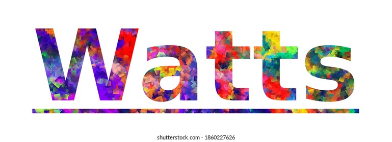 Watts. Colorful typography text banner. Vector the word watts design