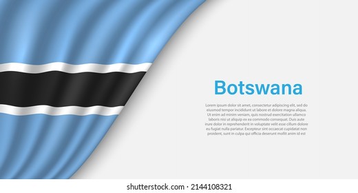 Wave flag of Botswana on white background. Banner or ribbon vector template for independence day