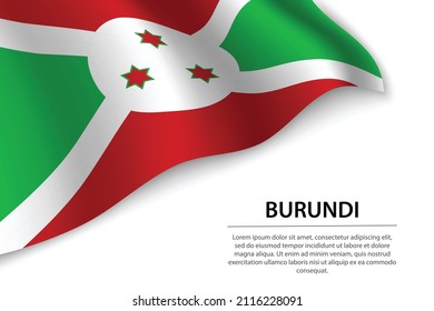 Wave flag of Burundi on white background. Banner or ribbon vector template for independence day