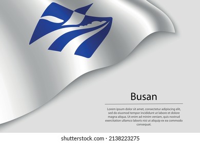 Wave flag of Busan is a state of South Korea. Banner or ribbon vector template