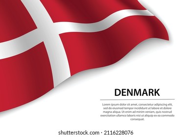 Wave flag of Denmark on white background. Banner or ribbon vector template for independence day