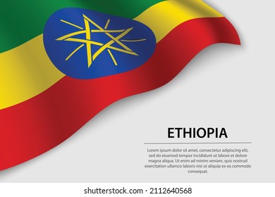 Wave flag of Ethiopia on white background. Banner or ribbon vector template for independence day