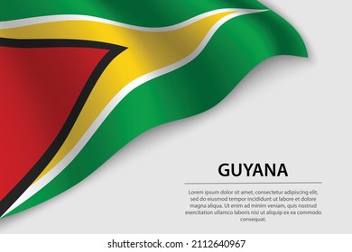 Wave flag of Guyana on white background. Banner or ribbon vector template for independence day