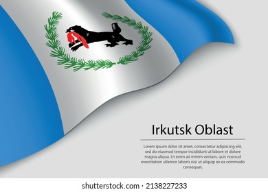 Wave flag of Irkutsk Oblast is a region of Russia. Banner or ribbon vector template