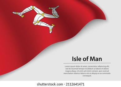 Wave flag of Isle of Man on white background. Banner or ribbon vector template for independence day