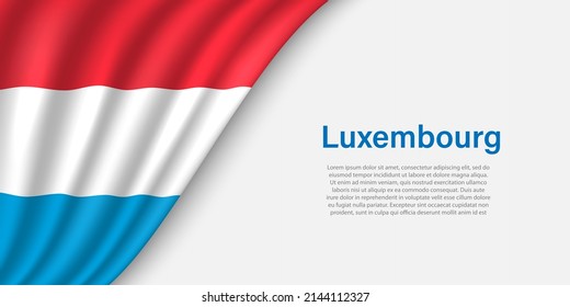 Wave flag of Luxembourg on white background. Banner or ribbon vector template for independence day
