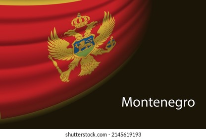 Wave flag of Montenegro on dark background. Banner or ribbon vector template for independence day
