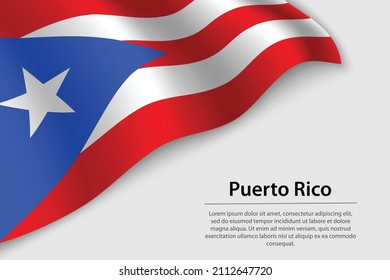 Wave flag of Puerto Rico on white background. Banner or ribbon vector template for independence day