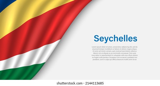 Wave flag of Seychelles on white background. Banner or ribbon vector template for independence day
