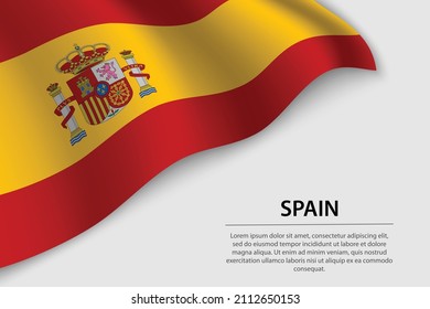 Wave flag of Spain on white background. Banner or ribbon vector template for independence day