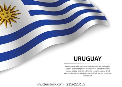 Wave flag of Uruguay on white background. Banner or ribbon vector template for independence day