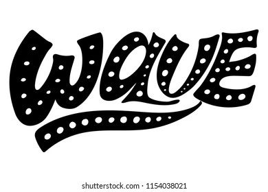 Wave: isolated vector, calligraphic phrase. Hand calligraphy. Modern design for logo, banners emblems, prints, photo overlays, t-shirts, posters, greeting card.