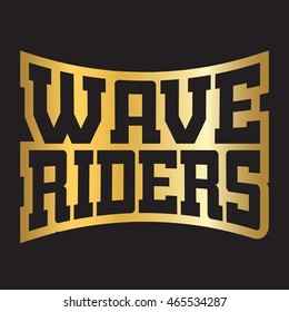 Wave riders t shirt typography graphics. Vintage logo for surf. Black and gold retro design isolated on black background. Symbol of summer, sea, vacation and beach, tropical, ocean Vector illustration