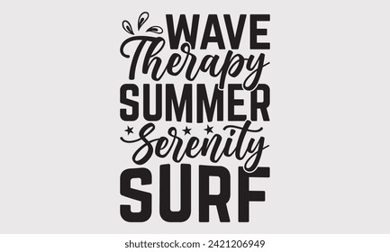 Wave Therapy Summer Serenity Surf -Summer Season Surfing Hobbies T-Shirt Designs, Know Your Worth, Sometimes It's Okay To Look Back, Hand Drawn Lettering Typography Quotes Chalk Effect, For Hoodie.