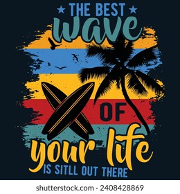 The wave of your life is still out here, Streetwear T-shirt Designs Artwork Set, Graffiti Vector Collection for Apparel and Clothing Print.