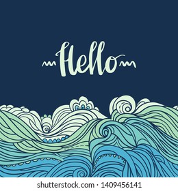Waves border with Hello lettering. Seamless water pattern. Abstract striped background with curly hand-drawn lines. Blue tide vector background. Sea and ocean theme. EPS 8