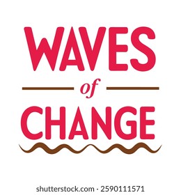 waves of change   typography calligraphy t-shirt design illustration on white background 