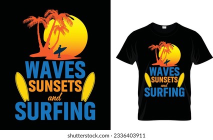 WAVES SUNSETS AND SURFING t shirt 