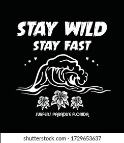 waves.Stay wild .Stay fast.Surfer paradise florida.vector t shirt print.