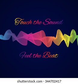 Waving concept background, digital equalizer (sound wave) with text "Touch the sound, Feel the beat". Vector illustration
