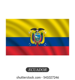 Waving Ecuador flag on a white background. Vector illustration