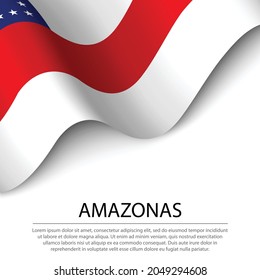 Waving flag of Amazonas is a state of Brazil on white background. Banner or ribbon vector template 