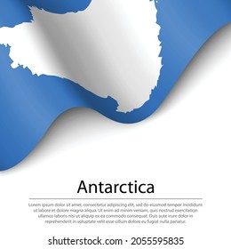 Waving flag of Antarctica on white background. Banner or ribbon vector template 