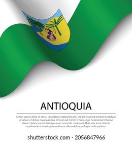 Waving flag of Antioquia is a region of Colombia on white background. Banner or ribbon vector template 