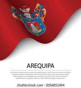 Waving flag of Arequipa is a region of Peru on white background. Banner or ribbon vector template 