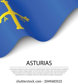 Waving flag of Asturias is a region of Spain on white background. Banner or ribbon vector template 