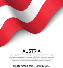 Waving flag of Austria on white background. Banner or ribbon vector template for independence day