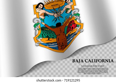 waving flag of Baja California is a state of Mexico on transparent background. Template for banner or poster. vector illustration