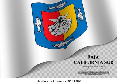 waving flag of Baja California Sur is a state of Mexico on transparent background. Template for banner or poster. vector illustration