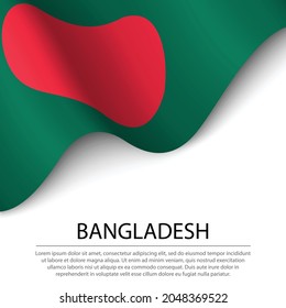 Waving flag of Bangladesh on white background. Banner or ribbon vector template for independence day