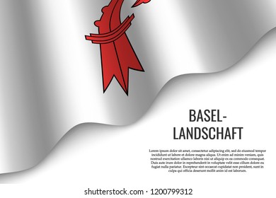 waving flag of Basel-Landschaft is a region of Switzerland on white background. Template for banner or poster.