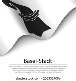 Waving flag of Basel-Stadt is a canton of Switzerland on white background. Banner or ribbon vector template 