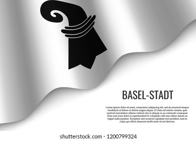 waving flag of Basel-Stadt is a region of Switzerland on white background. Template for banner or poster.