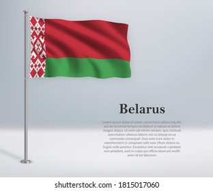 Waving flag of Belarus on flagpole. Template for independence day poster design