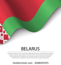 Waving flag of Belarus on white background. Banner or ribbon vector template for independence day