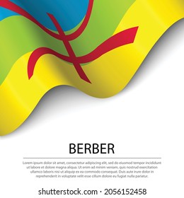 Waving flag of Berber on white background. Banner or ribbon vector template 