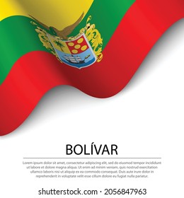 Waving flag of Bolivar is a region of Colombia on white background. Banner or ribbon vector template 