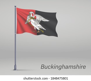 Waving flag of Buckinghamshire - county of England on flagpole. Template for independence day