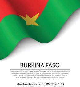 Waving flag of Burkina Faso on white background. Banner or ribbon vector template for independence day