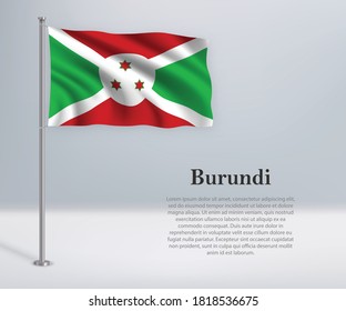 Waving flag of Burundi on flagpole. Template for independence day poster design