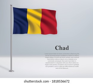 Waving flag of Chad on flagpole. Template for independence day poster design